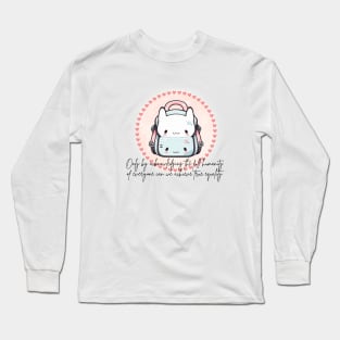 Only by acknowledging the full humanity of everyone can we achieve true equality Long Sleeve T-Shirt